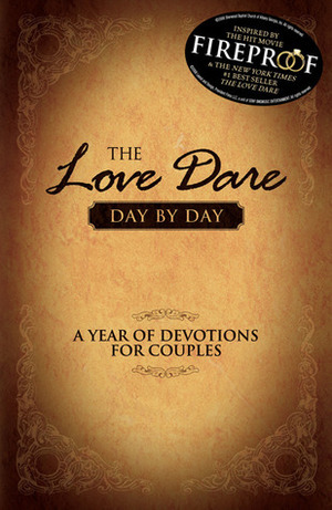 The Love Dare Day by Day: A Year of Devotions for Couples by Alex Kendrick, Stephen Kendrick