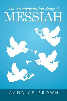 The Transformation Story of MESSIAH by Candice Brown