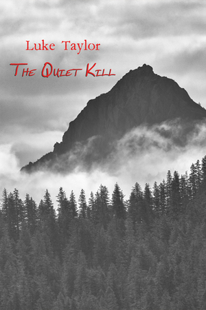 The Quiet Kill by Luke Taylor