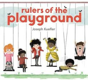 Rulers of the Playground by Joseph Kuefler
