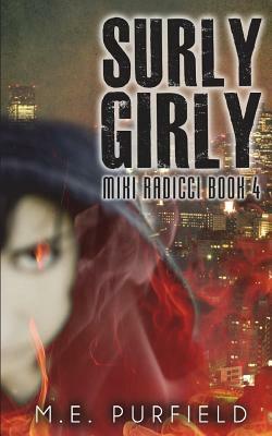 Surly Girly: Miki Radicci Book 4 by M. E. Purfield
