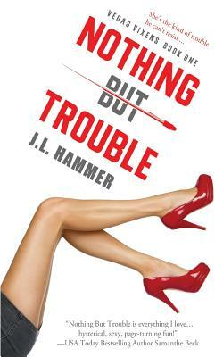 Nothing But Trouble by J. L. Hammer