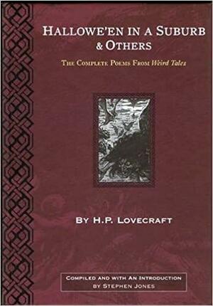 Hallowe'en in a Suburb & Others: The Complete Poems from Weird Tales by H.P. Lovecraft