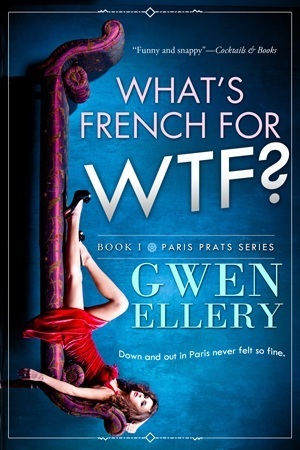 What's French for WTF? (Broads Abroad, #1) by Gwen Ellery
