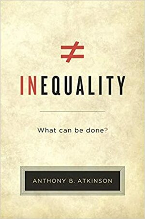Nierówności. Co da się zrobić? by Anthony B. Atkinson