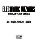 Electronic Wizards: Crows, Zappers &amp; Weasels by René J. Francillon, Peter B. Lewis, Jim Dunn