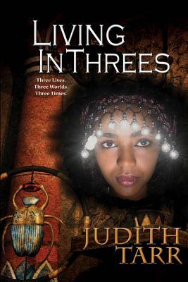 Living in Threes by Judith Tarr