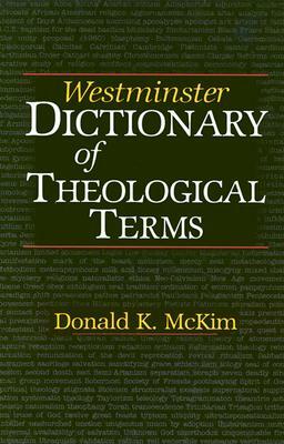 Westminster Dictionary of Theological Terms by Donald K. McKim