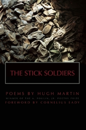 The Stick Soldiers by Hugh Martin, Cornelius Eady