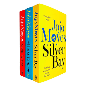Jojo Moyes Collection 3 Books Set (The Horse Dancer, Silver Bay, Night Music) by Jojo Moyes