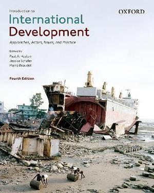 Introduction to International Development: Approaches, Actors, Issues, and Practice by Pierre Beaudet, Paul Haslam, Jessica Schafer