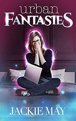 Urban Fantasies (a novella) by Jackie May