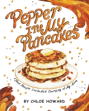 Pepper In My Pancakes by Chloe Howard