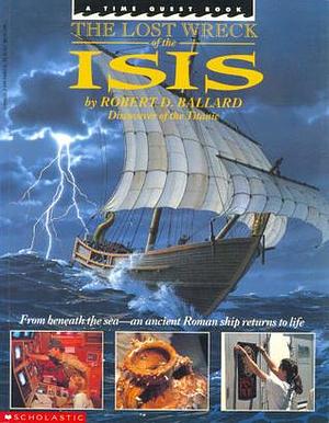 The Lost Wreck of the Isis by Robert D. Ballard, Robert D. Ballard