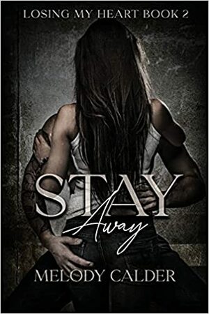 Stay Away by Melody Calder