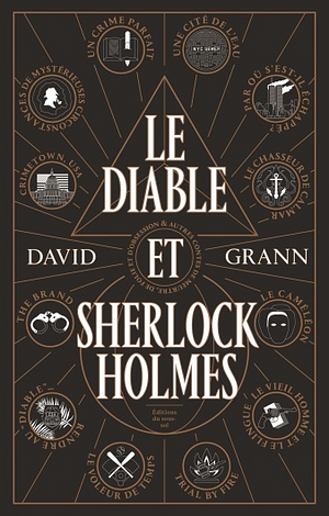 Le Diable et Sherlock Holmes by David Grann