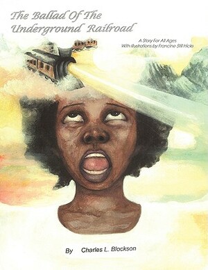 The Ballad of the Underground Railroad by Charles L. Blockson