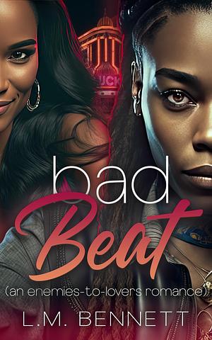 Bad Beat: An Enemies-to-Lovers Romance by L.M. Bennett, L.M. Bennett