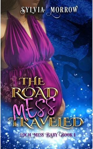 The Road Mess Traveled by Sylvia Morrow