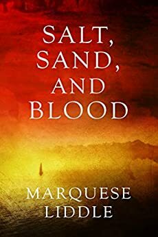 Salt, Sand, and Blood by MarQuese Liddle