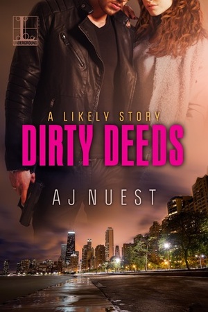 Dirty Deeds by A.J. Nuest