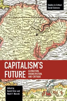 Capitalism's Future: Alienation, Emancipation and Critique by 