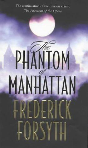 THE PHANTOM OF MANHATTAN by Frederick Forsyth, Frederick Forsyth