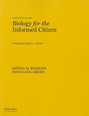 Study Guide for Use with Biology for the Informed Citizen by Sharon Gilman