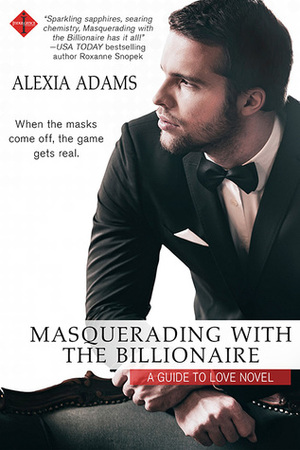 Masquerading with the Billionaire by Alexia Adams