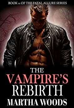 The Vampire's Rebirth by Martha Woods