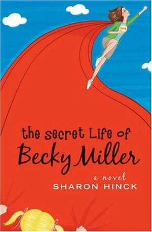 The Secret Life of Becky Miller by Sharon Hinck