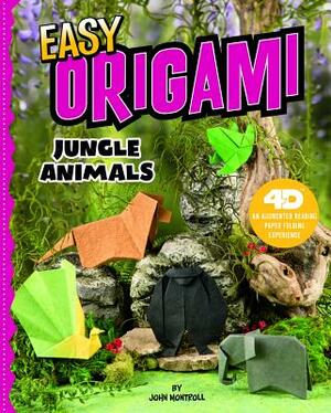 Easy Origami Jungle Animals: 4D an Augmented Reading Paper Folding Experience by John Montroll