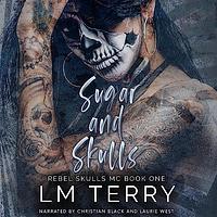 Sugar and Skulls by L.M. Terry