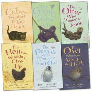 Jill Tomlinson Pack, 6 books, RRP £28.94 (The Cat Who Wanted To Go Home, The Hen Who Wouldn't Give Up, The Otter Who Wanted To Know, The Owl Who Was Afraid Of The Dark, The Penguin Who Wanted To Find Out, The Gorilla Who Wanted to Grow). by Jill Tomlinson