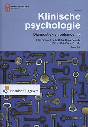 Klinische psychologie - diagnostiek en behandeling by Henk T. van der Molen, Ellin Simon, Eva de Hullu, Guus Smeets