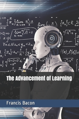 The Advancement of Learning by Sir Francis Bacon