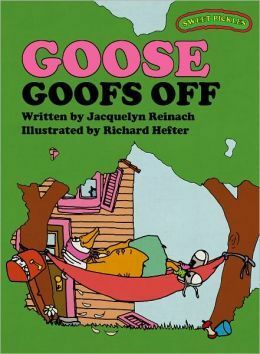 Goose Goofs Off by Richard Hefter, Jacquelyn Reinach