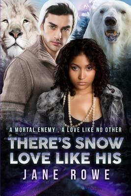 There's Snow Love Like His: A BWWM BBW Forbidden Shifter Romance For Adults by Jane Rowe