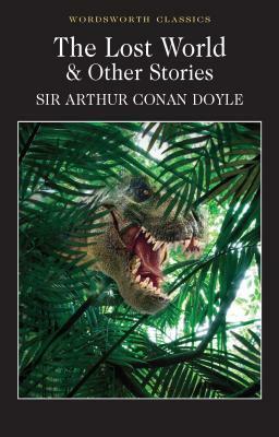 The Lost World and Other Stories by Arthur Conan Doyle