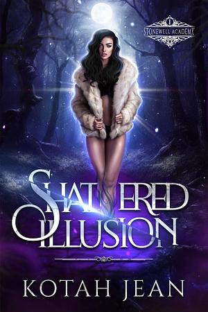 Shattered Illusion by Kotah Jean