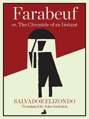 Farabeuf, or The Chronicle of an Instant by Salvador Elizondo