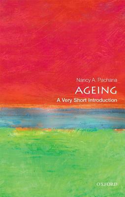 Ageing: A Very Short Introduction by Nancy A. Pachana