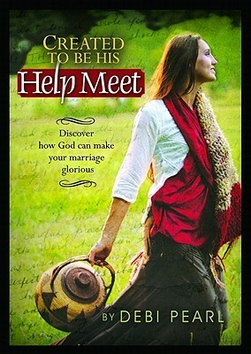 Created to be His Help Meet by Debi Pearl