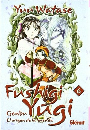 Fushigi Yûgi: Genbu. El origen de la leyenda #06 by Yuu Watase