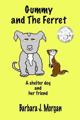 Gummy and The Ferret by Barbara J. Morgan