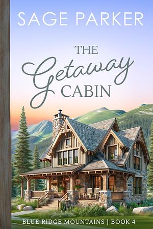 The Getaway Cabin by Sage Parker