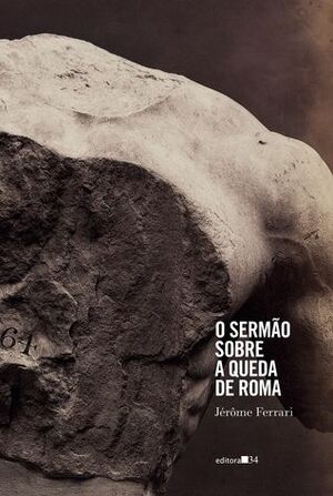 O Sermão sobre a Queda de Roma by Samuel Titan Jr., Jérôme Ferrari