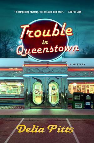 Trouble in Queenstown: A Mystery by Delia Pitts, Delia Pitts