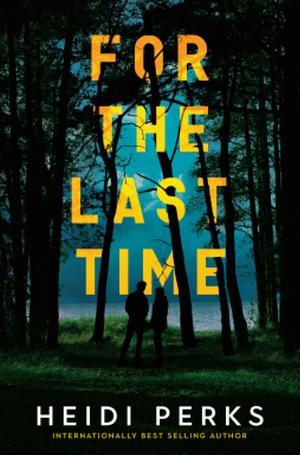 For the Last Time by Heidi Perks