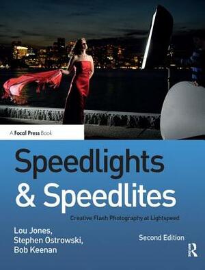 Speedlights & Speedlites: Creative Flash Photography at Lightspeed, Second Edition by Lou Jones